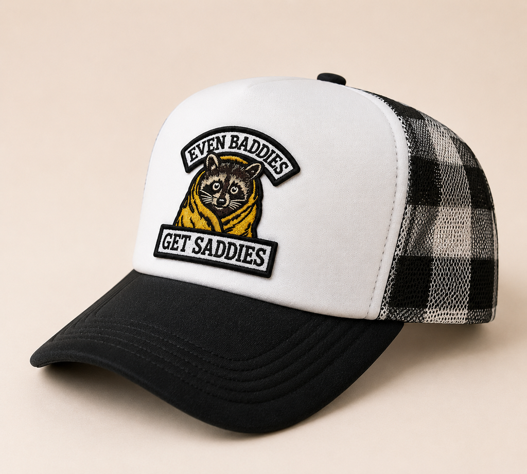 Even Baddies Get Saddies Trucker Hat
